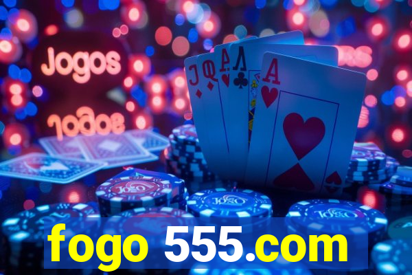 fogo 555.com